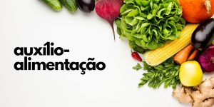 O que é o auxílio-alimentação e qual a diferença para o vale-refeição?